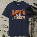 Haunted by my life choices. Halloween T-Shirt