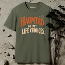 Haunted by my life choices. Halloween T-Shirt