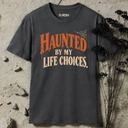 Haunted by my life choices. Halloween T-Shirt
