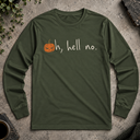 Oh, hell no Halloween Long Sleeve Tee