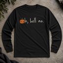 Oh, hell no Halloween Long Sleeve Tee