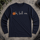 Oh, hell no Halloween Long Sleeve Tee
