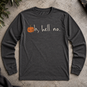 Oh, hell no Halloween Long Sleeve Tee