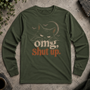 omg, shut up. Halloween cat Long Sleeve Tee