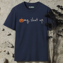 omg, shut up Halloween T-Shirt