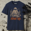 omg, shut up Ghost Halloween T-Shirt