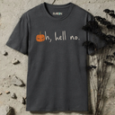 Oh, hell no Halloween T-Shirt