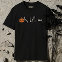 Oh, hell no Halloween T-Shirt