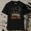 omg, shut up. Halloween cat T-Shirt