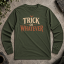 Trick or whatever Halloween Long Sleeve Tee