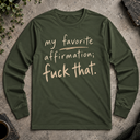 my favorite affirmation  Long Sleeve Tee