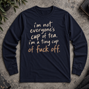 i'm not everyone's cup of tea. Long Sleeve Tee