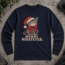 merry whatever.  Long Sleeve Tee