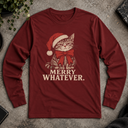 merry whatever.  Long Sleeve Tee