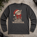 merry whatever.  Long Sleeve Tee