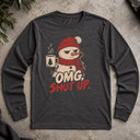 omg, shut up  snowman Long Sleeve Tee