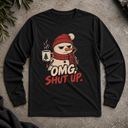 omg, shut up  snowman Long Sleeve Tee