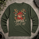 omg, shut up reindeer  Long Sleeve Tee