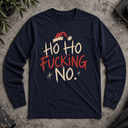 Ho Ho Fucking No Long Sleeve Tee