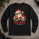 I do it for the HO's Long Sleeve Tee