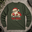 I do it for the HO's Long Sleeve Tee
