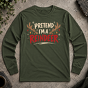 Pretend I'm Reindeer Long Sleeve Tee