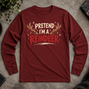 Pretend I'm Reindeer Long Sleeve Tee