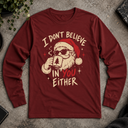 I don't believe in you either Long Sleeve Tee