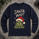 Santa who? Long Sleeve Tee