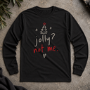 jolly? not me. Long Sleeve Tee