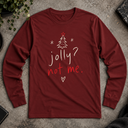 jolly? not me. Long Sleeve Tee