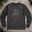 jolly? not me. Long Sleeve Tee