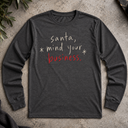santa, mind your business. Long Sleeve Tee