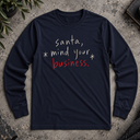 santa, mind your business. Long Sleeve Tee