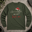 christmas mood? hell no. Long Sleeve Tee