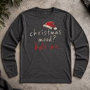christmas mood? hell no. Long Sleeve Tee