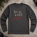 ho ho hell no. Long Sleeve Tee