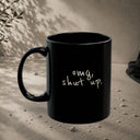 omg, shut up mug