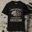 Forgive and forget?  T-Shirt