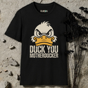 Duck You Motherducker T-shirt