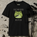 Peace Was Never An Option T-Shirt
