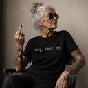 omg, shut up T-Shirt