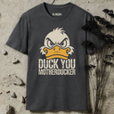 Duck You Motherducker T-shirt