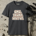 omg trump shut up retro T-Shirt