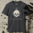 Calm As Fuck T-Shirt