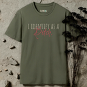 I Identify As A Bitch  T-Shirt