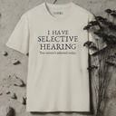 I Have Selective Hearing T-Shirt