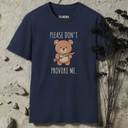 Please Don't Provoke Me. T-Shirt