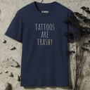 Tattoos Are Trashy Sarcastic T-Shirt