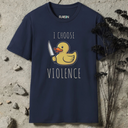 I Choose Violence Duck T-Shirt